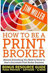 How to Be a Print Broker