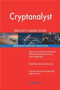 Cryptanalyst RED-HOT Career Guide; 2532 REAL Interview Questions