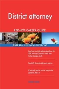 District attorney RED-HOT Career Guide; 2539 REAL Interview Questions
