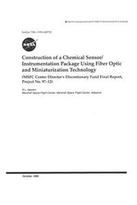 Construction of a Chemical Sensor/Instrumentation Package Using Fiber Optic and Miniaturization Technology