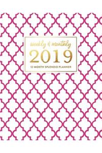 Weekly & Monthly 2019 12-Month Splendid Planner
