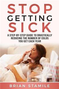 Stop Getting Sick