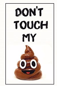 Don't Touch My