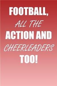 Football, All The Action And Cheerleaders Too!