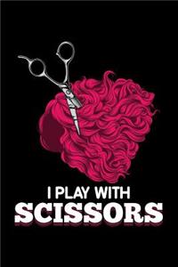 I Play with Scissors