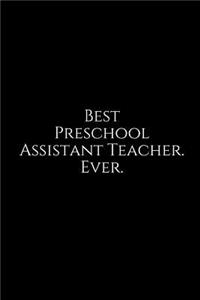 Best Preschool Assistant Teacher. Ever.