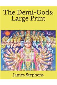The Demi-Gods: Large Print