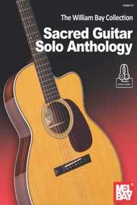 William Bay Collection - Sacred Guitar Solo Anthology