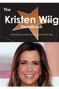 The Kristen Wiig Handbook - Everything You Need to Know about Kristen Wiig