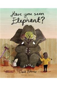 Have You Seen Elephant?