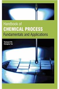 Handbook of Chemical Process :Fundamentals and Applications