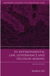EU Environmental Law, Governance and Decision-Making