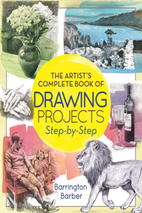 Artist's Complete Book of Drawing Projects Step-By-Step