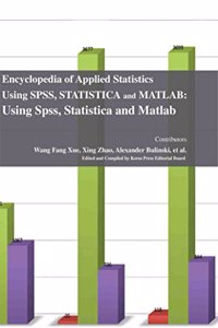 Encyclopaedia of Applied Statistics Using SPSS, Statistica and Matlab: Using SPSS, Statistica and Matlab (3 Volumes)