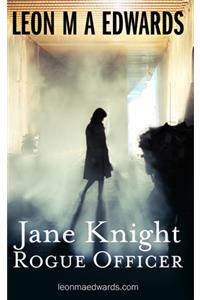 Jane Knight: Rogue Officer