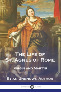 Life of St. Agnes of Rome