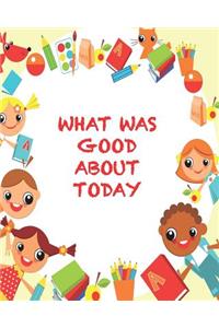 What Was Good about Today