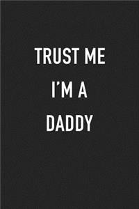 Trust Me I'm a Daddy