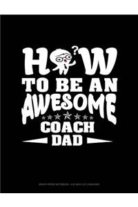 How to Be an Awesome Coach Dad