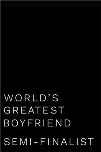 World's Greatest Boyfriend Semi-Finalist