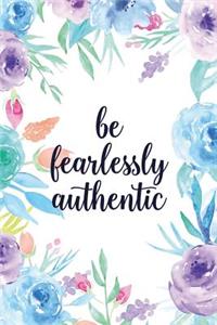 Be Fearlessly Authentic