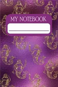 My Notebook: Notebook and Journal for All Ages, Exercise and Composition Book (Gold Mermaids on Pink Cover)