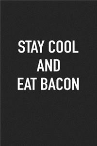 Stay Cool and Eat Bacon