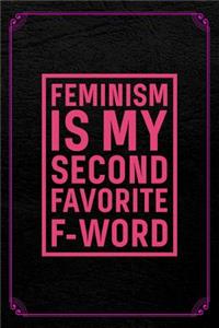 Feminism Is My Second Favorite F-Word