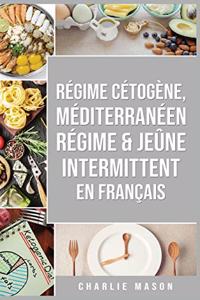 Régime Cétogène, Méditerranéen Régime & Jeûne Intermittent En Français