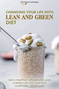Changing Your Life with Lean and Green Diet