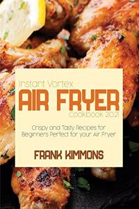 Instant Vortex Air Fryer Cookbook 2021