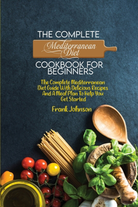 The Complete Mediterranean Diet Cookbook For Beginners