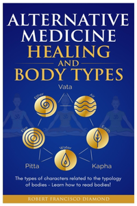 Alternative Medicine Healing and Body Types