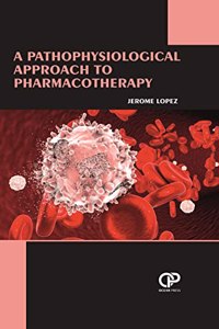 A Pathophysiological Approach To Pharmacotherapy