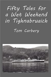 Fifty Tales for a Wet Weekend in Tighnabruaich