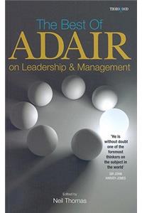 Best of John Adair on Management and Leadership