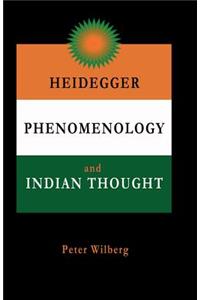 Heidegger, Phenomenology And Indian Thought