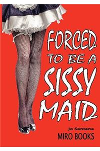 Forced to be a Sissy Maid