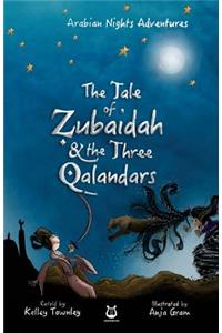 The Tale of Zubaidah and the Three Qalandars