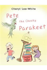 Pete The Cheeky Parakeet