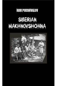 Siberian Makhnovschina: Siberian Anarchists in the Russian Civil War (1918-1924)