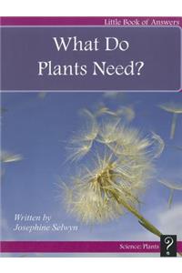 What Do Plants Need?
