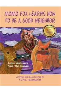 MoMo Fox Learns How To Be A Good Neighbor