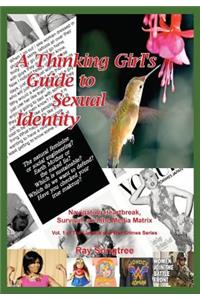 Thinking Girl's Guide to Sexual Identity (Vol. 1, Lipstick and War Crimes Series)