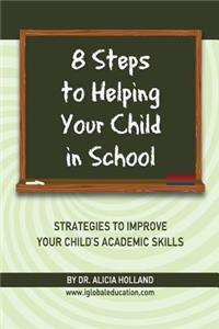 8 Steps to Helping Your Child in School