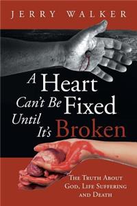 A Heart Can't Be Fixed Until It's Broken