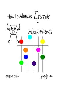 How to Abacus Exercise - Mixed Friends