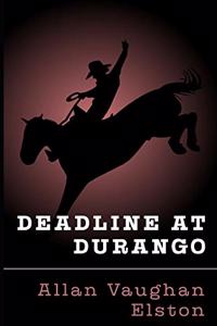 Deadline at Durango