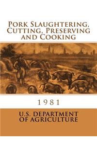 Pork Slaughtering, Cutting, Preserving and Cooking