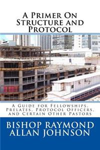 Primer On Structure and Protocol